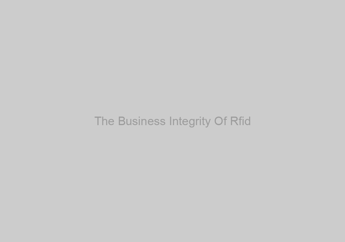 The Business Integrity Of Rfid